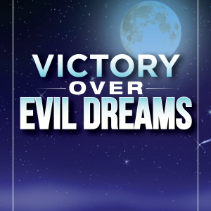 Victory over Evil Dreams
